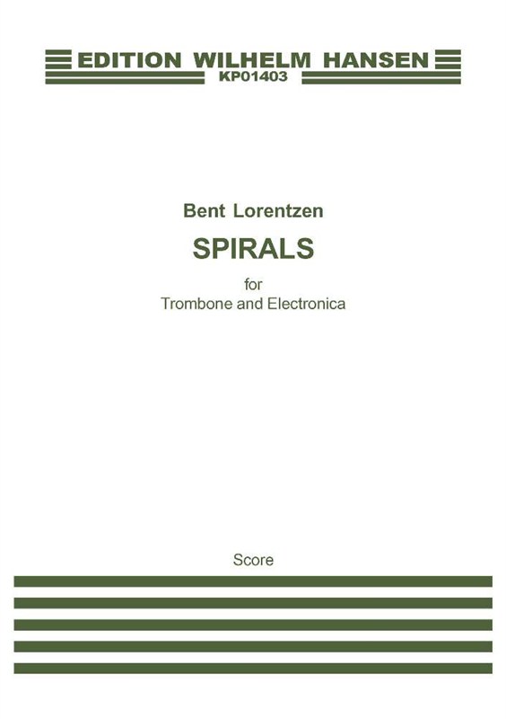 Bent Lorentzen: Spirals for Trombone and Electronica (Score)