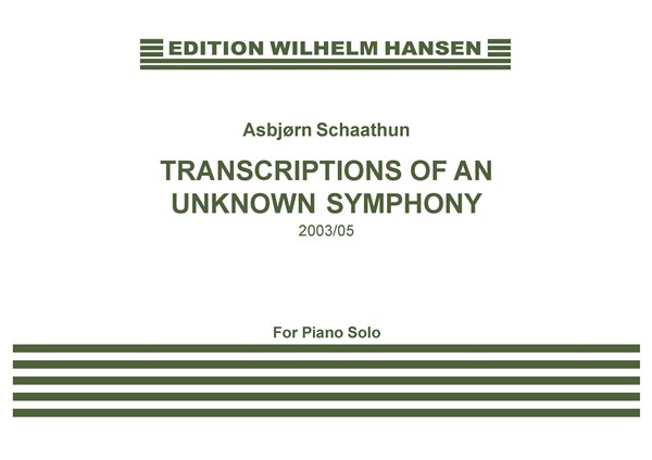 Asbjørn Schaathun: Transciptions Of An Inknown Symphony (Piano)
