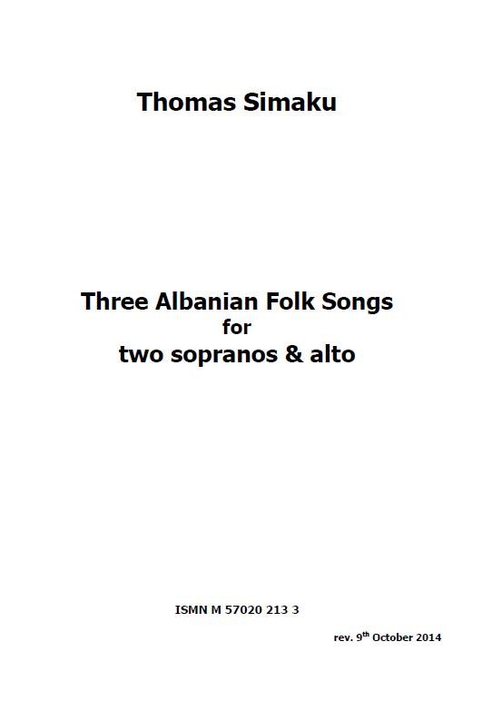 Thomas Simaku: Three Albanian Folk Songs (SSA)