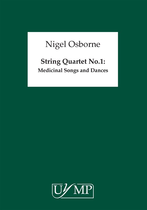 Nigel Osborne: String Quartet No.1 "Medicinal Songs & Dances"