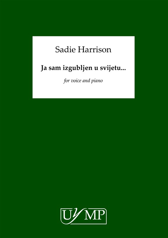 Sadie Harrison: Ja Sam Izgubljen U Svijetu... (Ich Bin Der Welt Adhanden Gekommen)