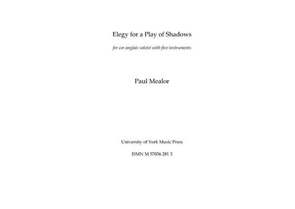 Paul Mealor: Elegy For A Play Of Shadows (Score/Parts)