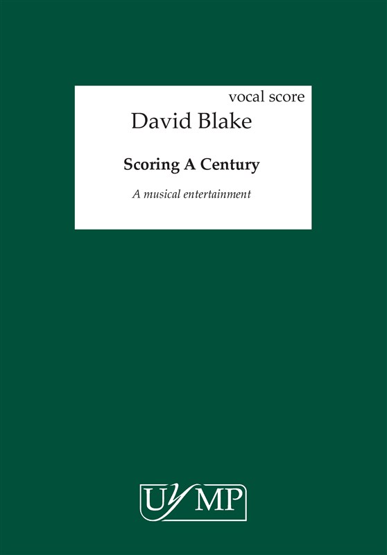 David Blake: Scoring A Century (Vocal Score)