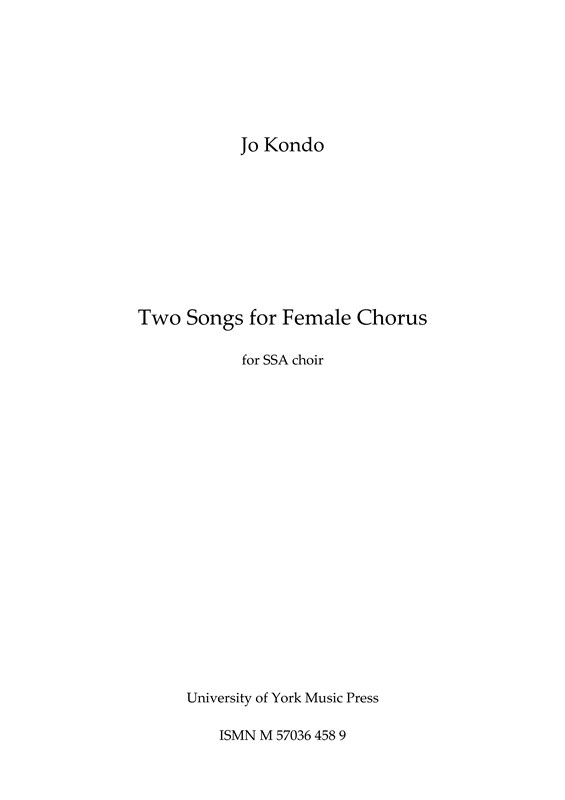 Jo Kondo: Two Songs For Female Chorus