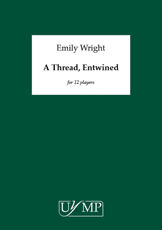Emily Wright: A Thread, Entwined (Score)