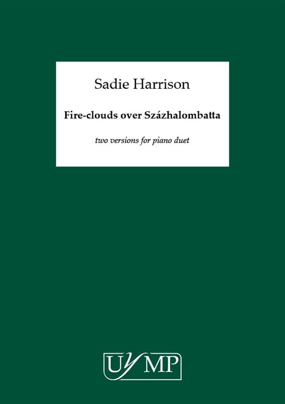 Sadie Harrison: Fire-Clouds Over Százhalombatta (Versions 1 & 2)