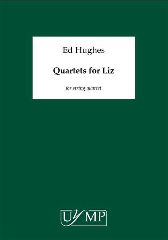 Ed Hughes: Quartets For Liz (Score/Parts)