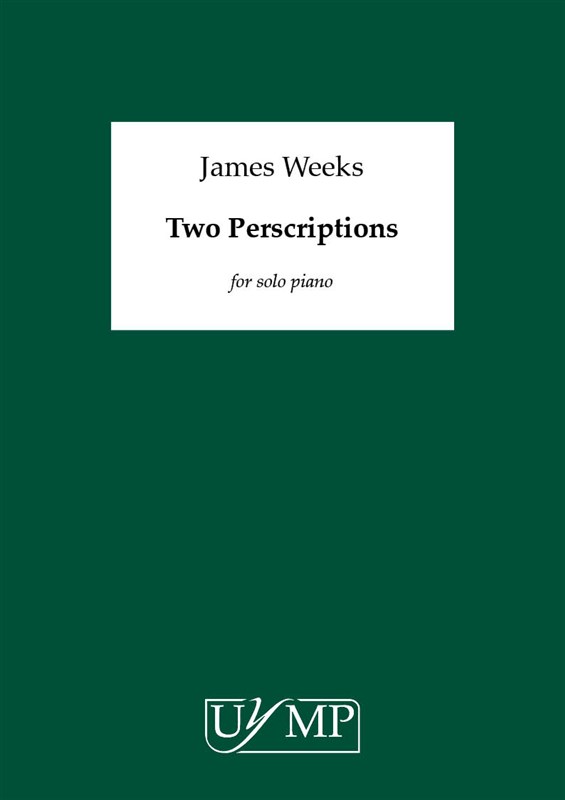 James Weeks: Two Perscriptions
