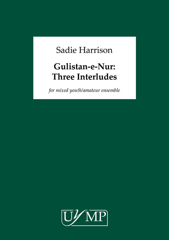 Sadie Harrison: Gulistan‐E‐Nur (The Rosegarden Of Light): Three Interludes (2015)