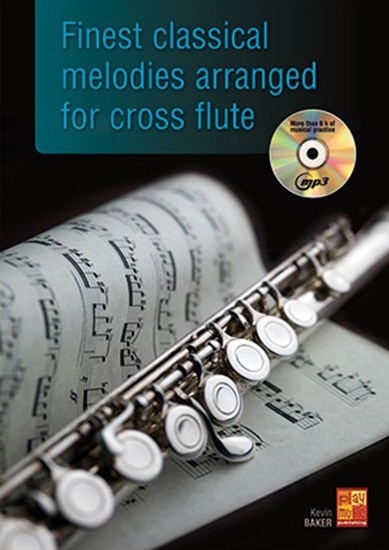 Kevin Baker: Finest Classical Melodies Arranged For Cross Flute (Book/CD)