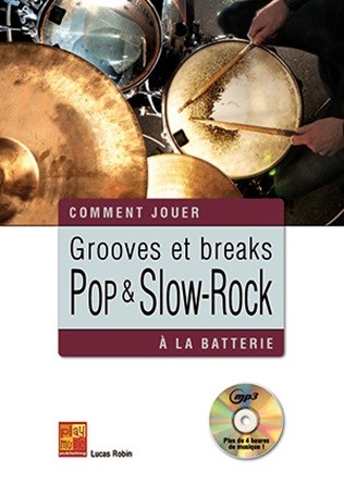 Lucas Robin: Grooves Et Breaks Pop & Slow-Rock A La Batterie (Book/CD)
