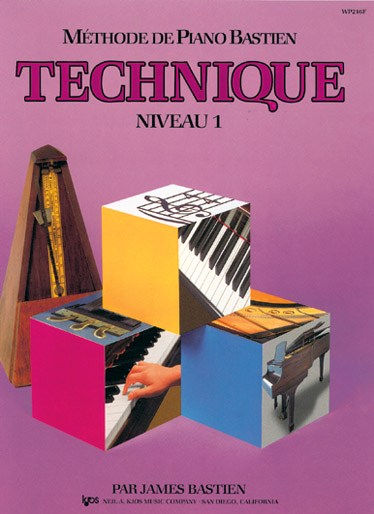 Méthode de Piano Bastien : Technique, Niveau 1