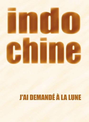Indochine: J?ai Demandé à la Lune