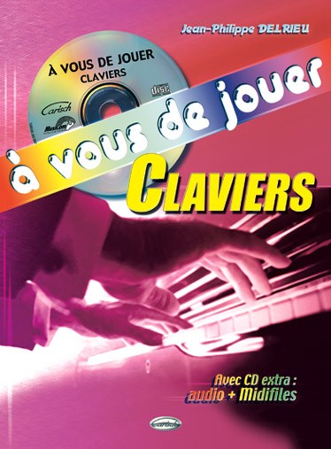 À Vous de Jouer - Claviers (Avec CD Extra: Audio + Midifiles)