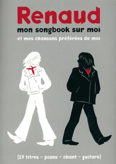Renaud: Mon Songbook Sur Moi et Mes Chansons Préférées de Moi