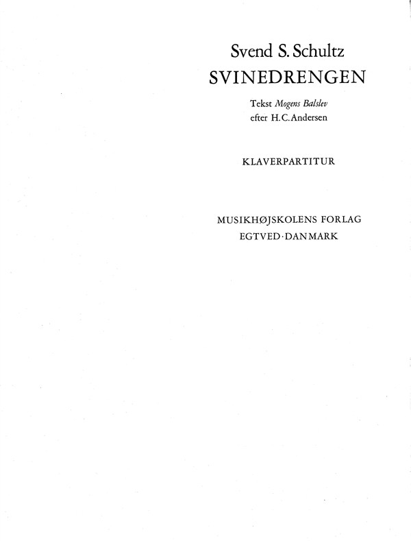 Svend S. Schultz: Svinedrengen (Piano Reduction)