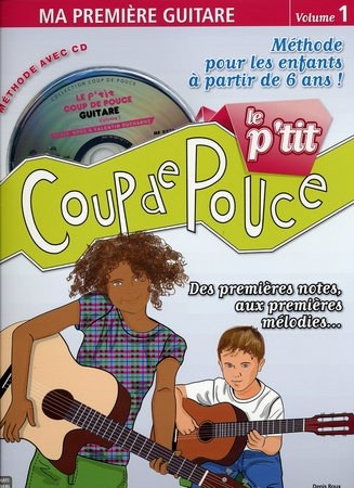 Le P?tit Coup de Pouce (Vol.1). Ma Première Guitare