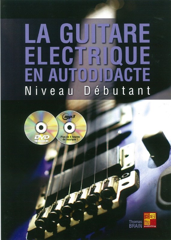 Thomas Brain: La Guitare Électrique En Autodidacte - Débutante (Book/CD/DVD)