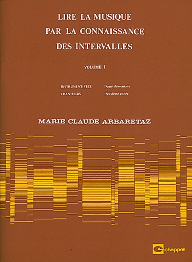 Marie Claude Arbaretaz: Lire La Musique Par La Connaissance Des Intervalles (Vol. 1)