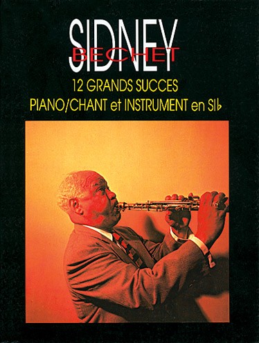 Sydney Bechet: 12 Grands Succès