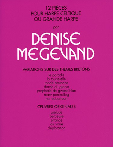 Denise Megevand: 12 Pièces pour Harpe Celtique (ou Grande Harpe)