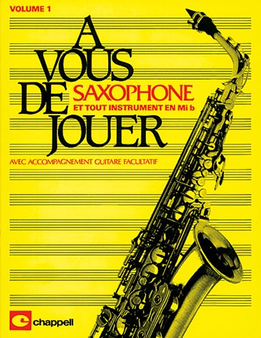 À Vous de Jouer... Saxophone - Volume 1