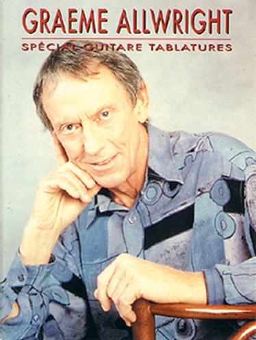 Graeme Allwright: Spécial Guitare Tablatures
