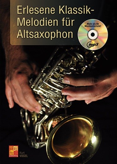 Kurt Vogel: Erlesene Klassik-Melodien für Altsaxophon (Buch/CD)