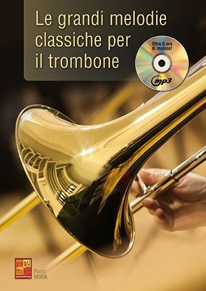 Paolo Veiga: Le Grandi Melodie Classiche Per Il Trombone (Libro/CD)