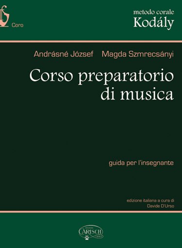 Metodo Corale Kodály: Corso Preparatorio di Musica, Guida per l?Insegnante