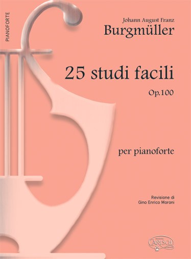 Johann August Franz Burgmüller: 25 Studi Facili (op.100), per Pianoforte