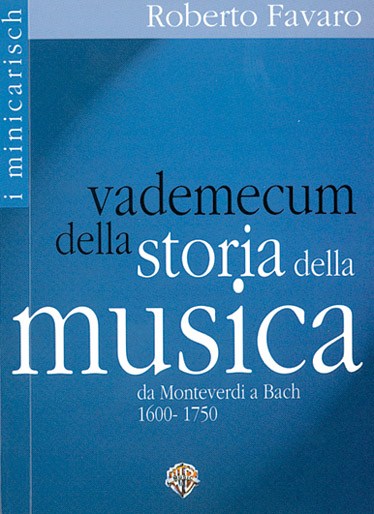 Vademecum della Storia della Musica, da Monteverdi a Bach 1600-1750