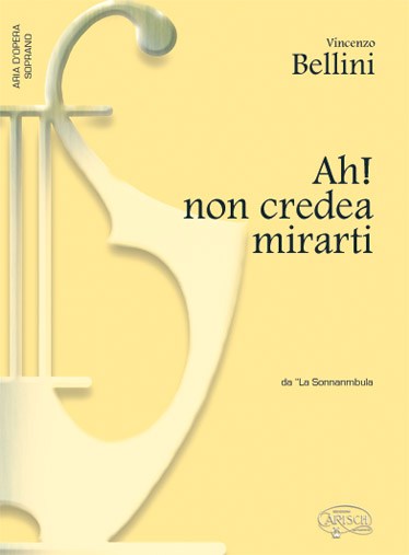 Vincenzo Bellini: Ah! non credea mirarti, da La Sonnambula (Soprano)