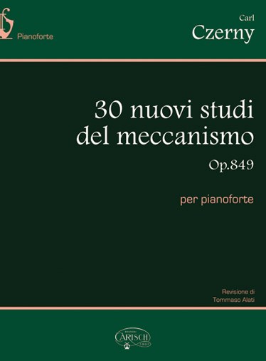 Carl Czerny: 30 Nuovi Studi del Meccanismo Op.849, per Pianoforte