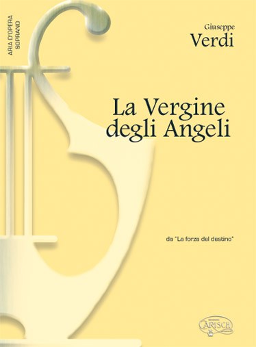 Giuseppe Verdi: La Vergine degli Angeli, da La Forza del Destino (Soprano)