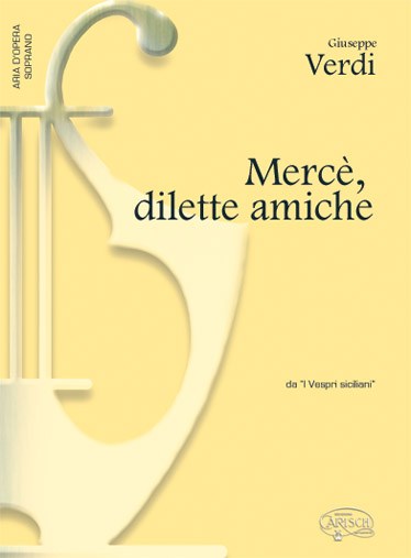 Giuseppe Verdi: Mercè, dilette amiche, da I Vespri Siciliani (Soprano)