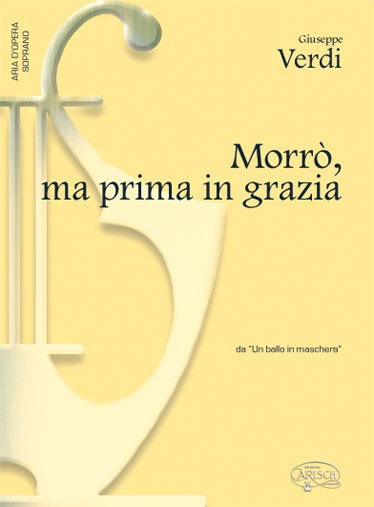 Giuseppe Verdi: Morrò, ma prima in grazia, da Un Ballo in Maschera (Soprano)
