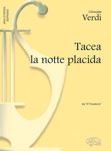 Giuseppe Verdi: Tacea la notte placida, da Il Trovatore (Soprano)