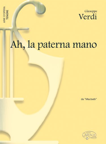 Giuseppe Verdi: Ah, la paterna mano, da Macbeth (Tenore)