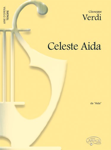 Giuseppe Verdi: Celeste Aida, da Aida (Tenore)