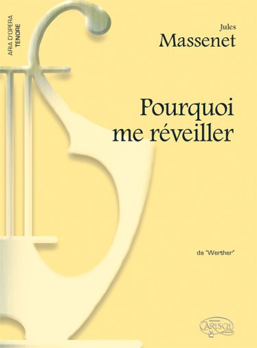 Jules Massenet: Pourquoi me réveiller, da Werther (Tenore)