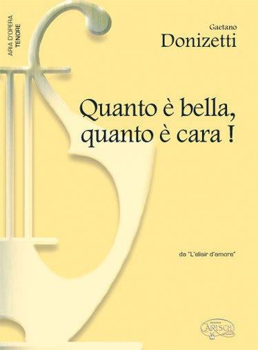 Gaetano Donizetti: Quanto è bella, quanto è cara!, da L?elisir d?amore (Tenore)