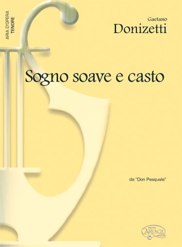 Gaetano Donizetti: Sogno Soave e Casto, da Don Pasquale (Tenore)