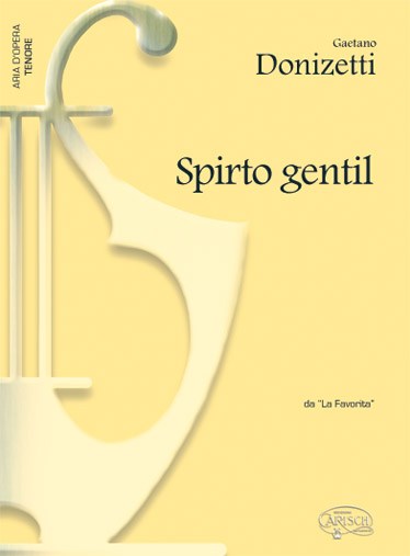 Gaetano Donizetti: Spirto Gentil, da La Favorita (Tenore)