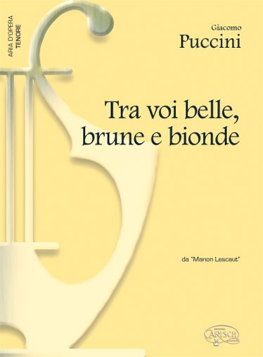 Giacomo Puccini: Tra voi, belle, brune e bionde, da Manon Lescaut (Tenore)