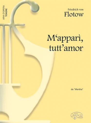Friedrich von Flotow: M?apparì, tutt?amor, da Martha (Tenore)