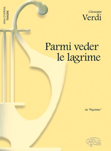 Giuseppe Verdi: Parmi veder le lagrime, da Rigoletto (Tenore)