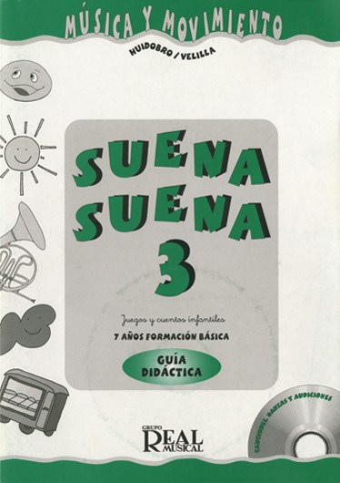 Suena Suena 3, Juegos y Cuentos Infantiles, para 7 Años (Formación Básica - Guía Didáctica del Profe