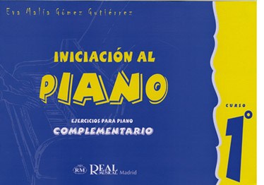Iniciación al Piano : Ejercicios para Piano Complementario, Curso 1°