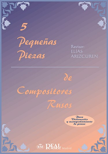 5 Pequeñas Piezas de Compositores Rusos para Violoncello y Acompañamiento de Piano